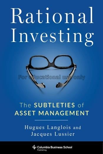 Rational Investing : The Subtleties of Asset Manag...