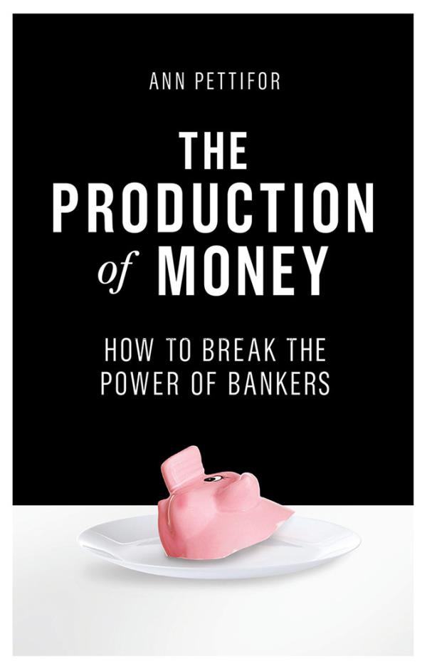 The production of money : how to break the power o...