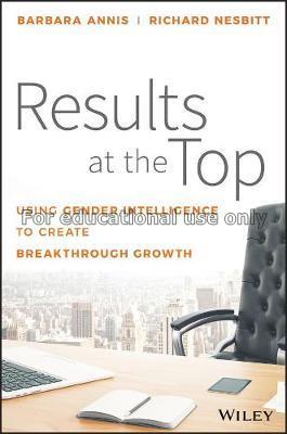 Results at the top : using gender intelligence to ...