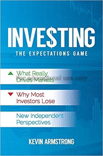 Investing : the expectations game / Kevin Armstron...