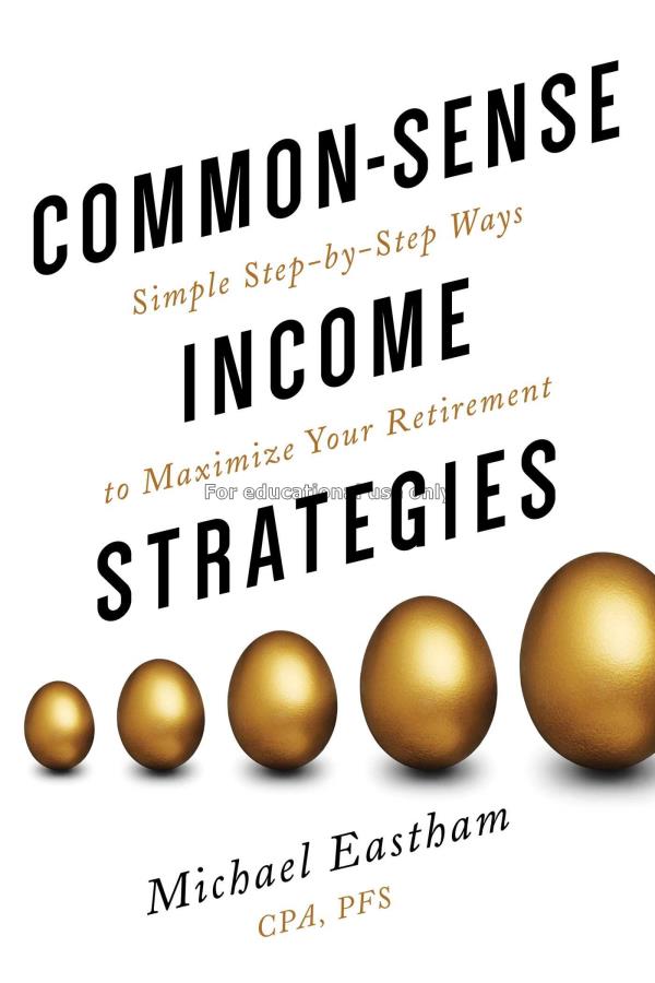 Common sense income strategies : simple step-by-st...