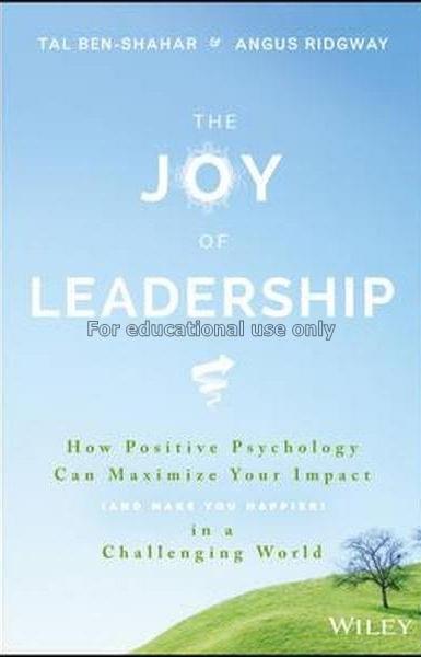 The joy of leadership : how positive psychology ca...