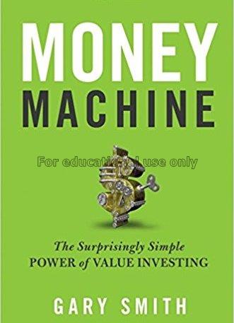 Money machine : the surprisingly simple power of v...