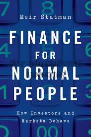Finance for normal people :  how investors and mar...