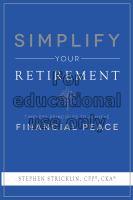 Simplify your retirement : timeless principles to ...