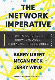 The network imperative : how to survive and grow i...