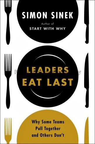 Leaders eat last : why some teams pull together an...