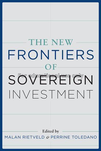 The new frontiers of sovereign investment / edited...