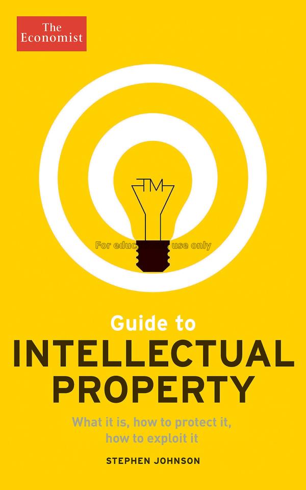 Guide to intellectual property : what it is, how t...