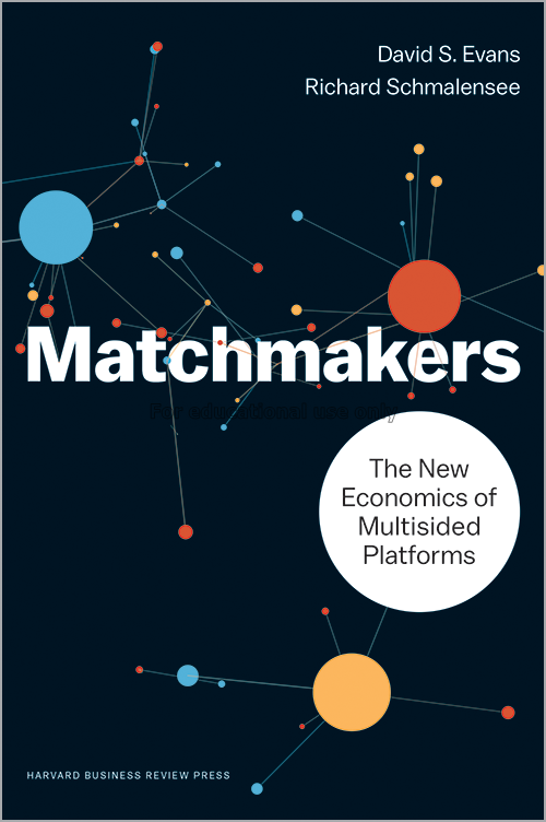 Matchmakers : the new economics of multisided plat...