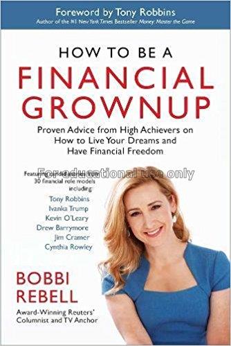 How to be a financial grownup : proven advice from...