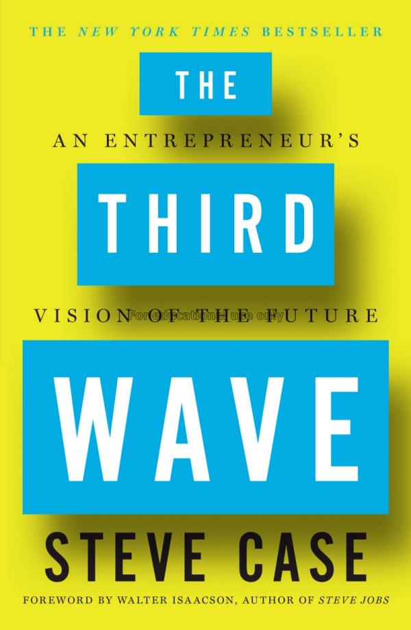 The third wave : an entrepreneur's vision of the f...