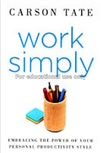 Work simply : embracing the power of your personal...