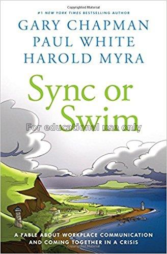 Sync or swim : a fable about workplace communicati...