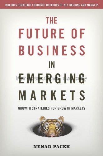 The future of business in emerging markets : growt...