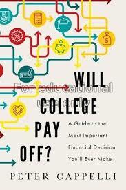 Will college pay off? :  a guide to the most impor...