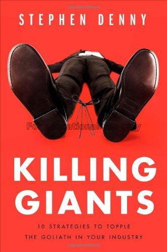 Killing giants : 10 strategies to topple the Golia...