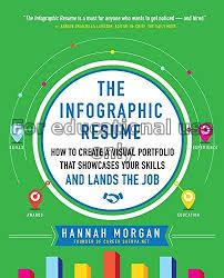 The infographic resume : how to create a visual po...