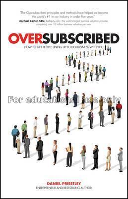 Oversubscribed : how to get people lining up to do...