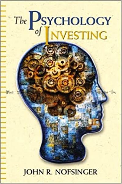 The psychology of investing / John E. Nofsinger...