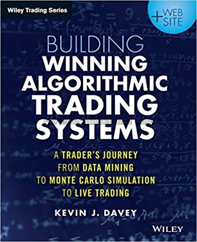 Building winning algorithmic trading systems : a t...
