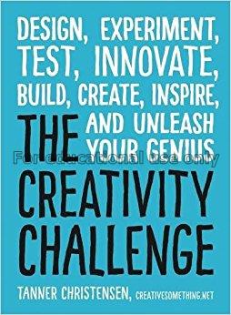 The creativity challenge : design, experiment, tes...
