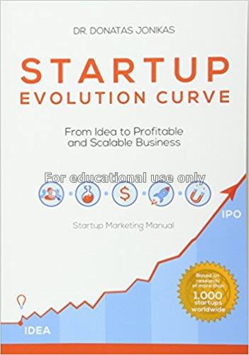 Startup evolution curve : from idea to profitable ...