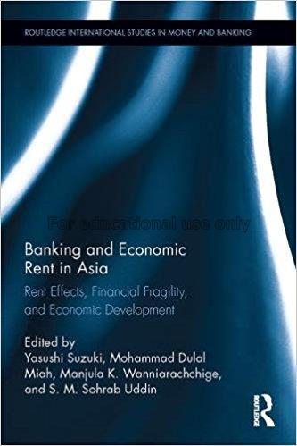 Banking and economic rent in Asia : rent effects, ...