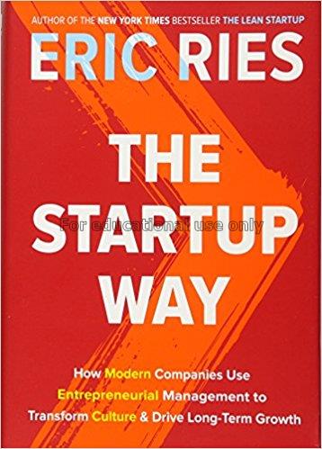The startup way : how modern companies use entrepr...