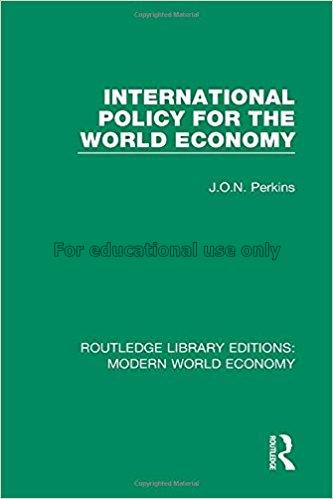 International policy for the world economy /  by J...