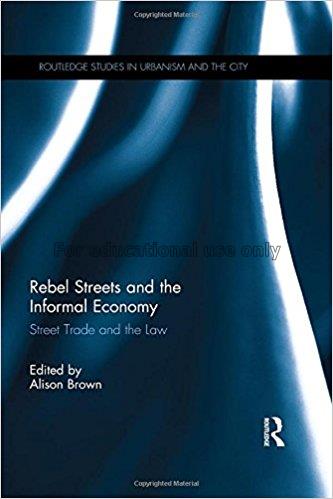 Rebel streets and the informal economy : street tr...