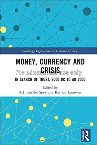 Money, currency and crisis/ R. J. van der Spek and...