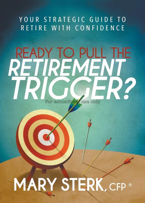 Ready to pull the retirement trigger? : your strat...