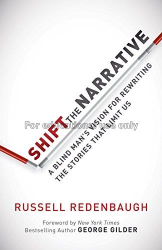 Shift the narrative : a blind man's vision form re...
