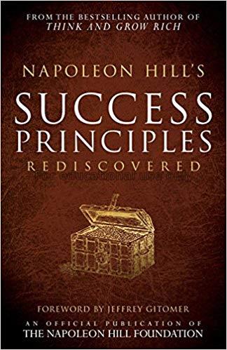 success principles rediscovered/Napoleon Hill...
