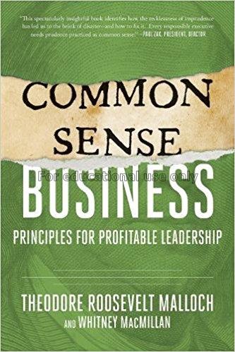 Common sense business : principles for profitable ...