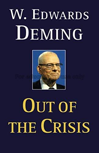 Out of the crisis/W. Edwards Deming...