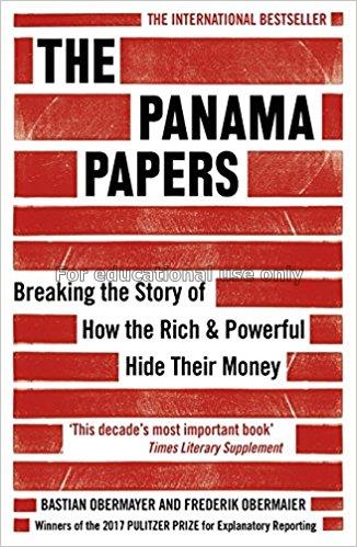 The panama papers : breaking the story of how the ...