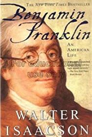 Benjamin franklin : an American life / Walter Isaa...