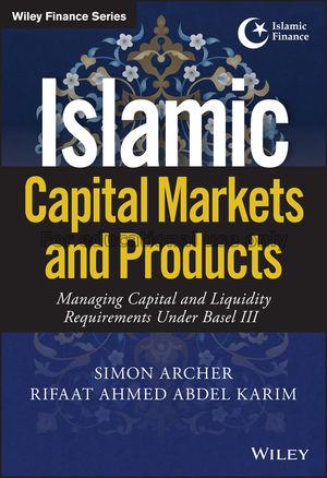 Islamic capital markets and products : managing ca...