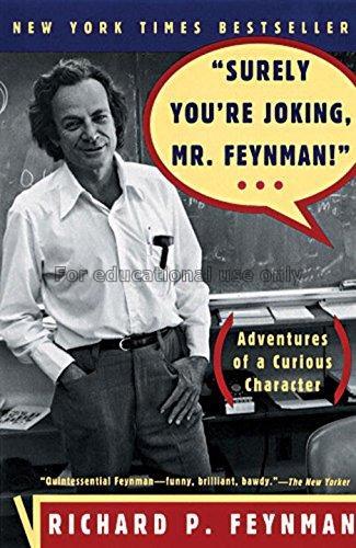 Surely you're joking, Mr. Feynman! : adventures of...