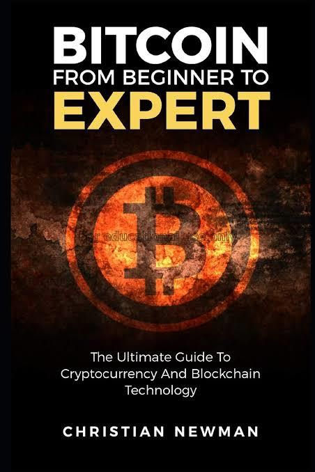 Bitcoin from beginner to expert :the ultimate guid...