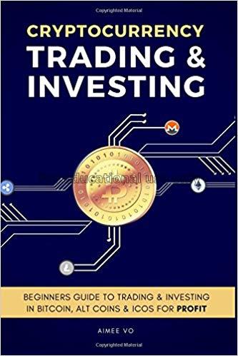 Cryptocurrency trading & investing :beginners guid...