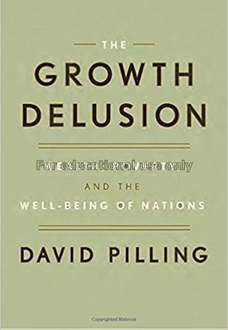 The growth delusion : wealth, poverty, and the wel...