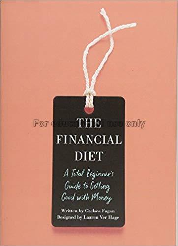 The financial diet :a total beginner's guide to ge...