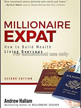 Millionaire expat : how to build wealth living ove...