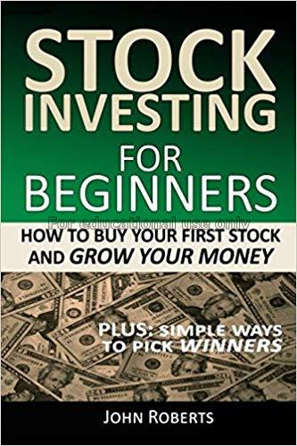 Stock investing for beginners /John Roverts...