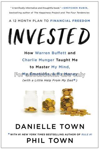 Invested :  how Warren Buffett and Charlie Munger ...