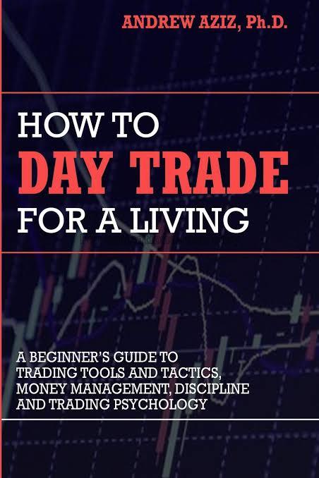 How to day trade for a living: a beginner’s guide/...