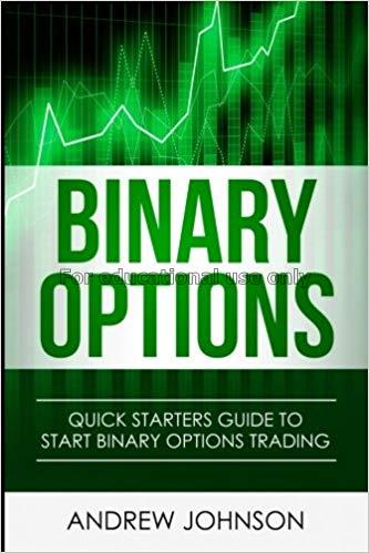 Binary options : quick starters guide to binary op...
